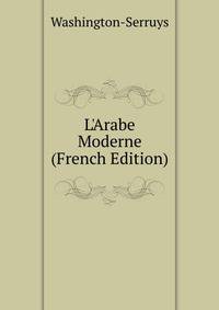 L'Arabe Moderne (French Edition)