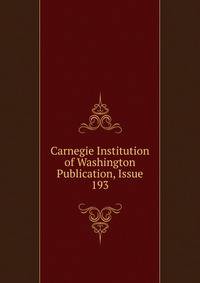 Carnegie Institution of Washington Publication, Issue 193