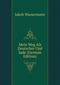 Mein Weg Als Deutscher Und Jude (German Edition)