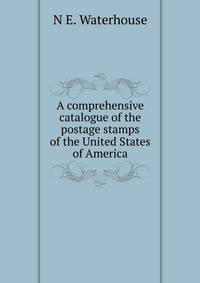 A comprehensive catalogue of the postage stamps of the United States of America