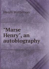 "Marse Henry", an autobiography