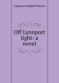 Off Lynnport light: a novel