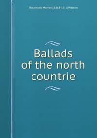 Ballads of the north countrie