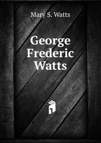 George Frederic Watts