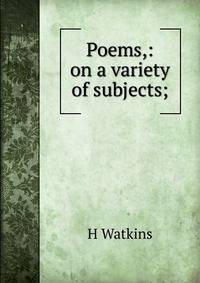 Poems,: on a variety of subjects;