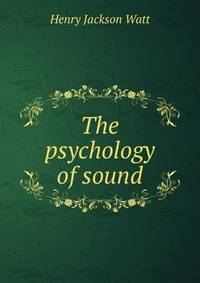 The psychology of sound