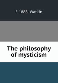 The philosophy of mysticism