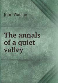 The annals of a quiet valley
