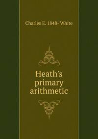 Heath's primary arithmetic