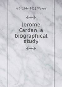 Jerome Cardan; a biographical study