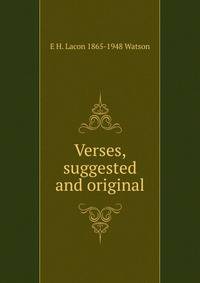 Verses, suggested and original