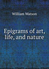 Epigrams of art, life, and nature