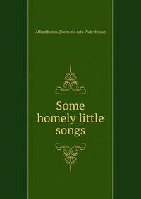 Some homely little songs