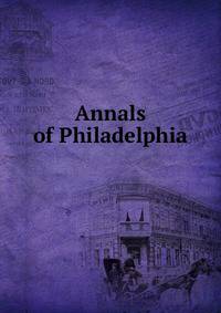 Annals of Philadelphia