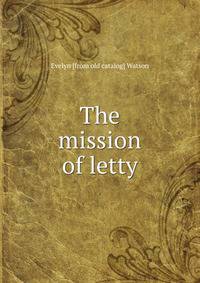 The mission of letty