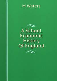 A School Economic History Of England