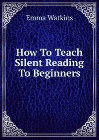 How To Teach Silent Reading To Beginners