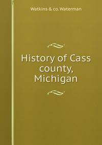 History of Cass county, Michigan