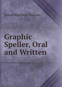 Graphic Speller, Oral and Written