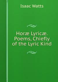 Hor? Lyric?. Poems, Chiefly of the Lyric Kind