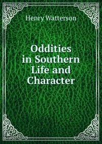 Oddities in Southern Life and Character