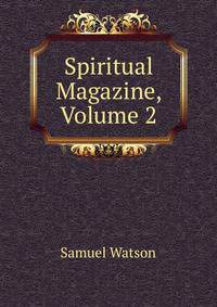 Spiritual Magazine, Volume 2