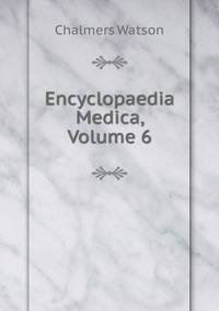 Encyclopaedia Medica, Volume 6