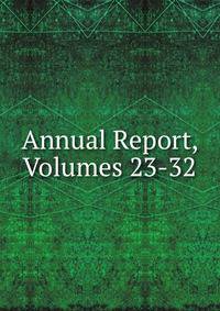 Annual Report, Volumes 23-32