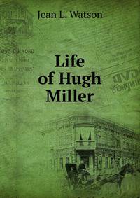 Life of Hugh Miller