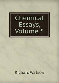 Chemical Essays, Volume 5