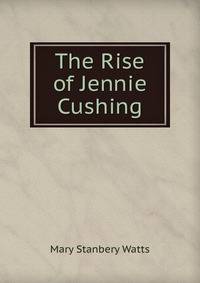 The Rise of Jennie Cushing