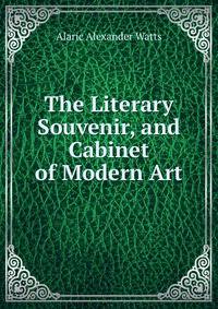 The Literary Souvenir, and Cabinet of Modern Art