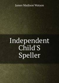 Independent Child'S Speller