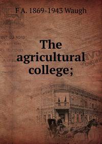 The agricultural college;