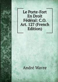 Le Porte-Fort En Droit F?d?ral: C.O. Art. 127 (French Edition)