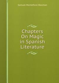 Chapters On Magic in Spanish Literature