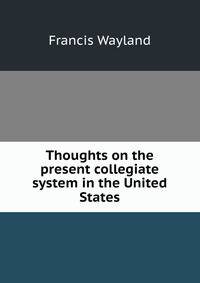 Thoughts on the present collegiate system in the United States