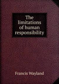 The limitations of human responsibility