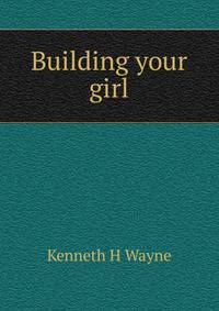 Building your girl