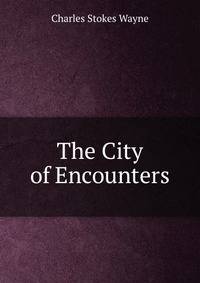 The City of Encounters
