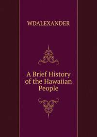A Brief History of the Hawaiian People