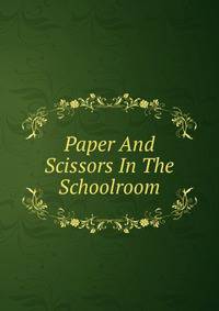 Paper And Scissors In The Schoolroom