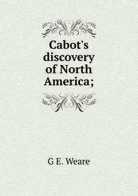 Cabot's discovery of North America;