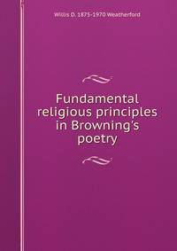 Fundamental religious principles in Browning's poetry