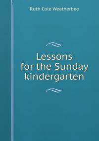 Lessons for the Sunday kindergarten