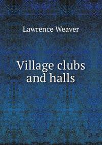 Village clubs and halls