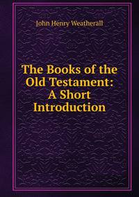 The Books of the Old Testament: A Short Introduction