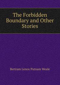 The Forbidden Boundary and Other Stories