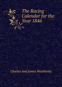 The Racing Calendar for the Year 1846
