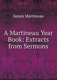 A Martineau Year Book: Extracts from Sermons